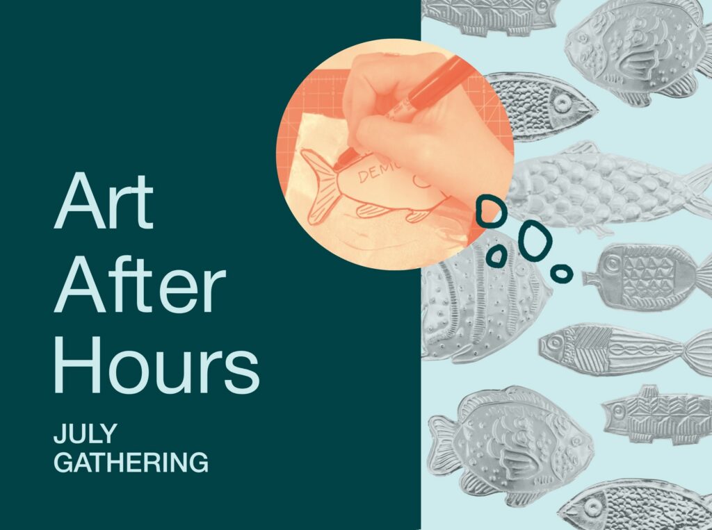 cover image with tin fish and that says art after hours july gathering